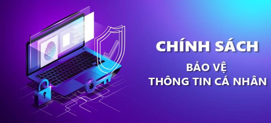 Chính sách bảo vệ thông tin cá nhân của người tiêu dùng